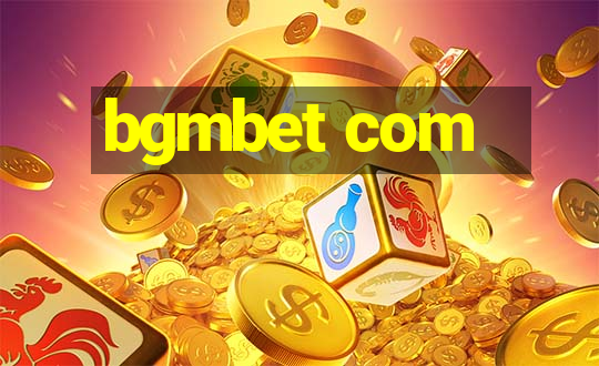 bgmbet com