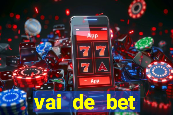 vai de bet patrocina quem