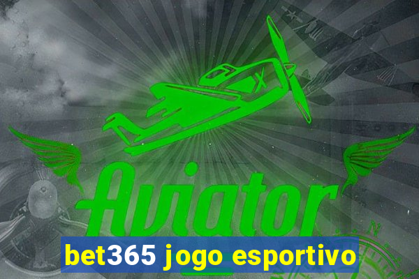 bet365 jogo esportivo