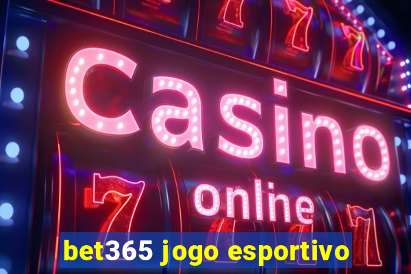 bet365 jogo esportivo