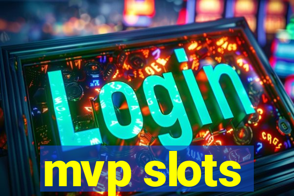 mvp slots