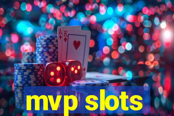 mvp slots