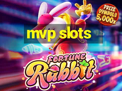 mvp slots