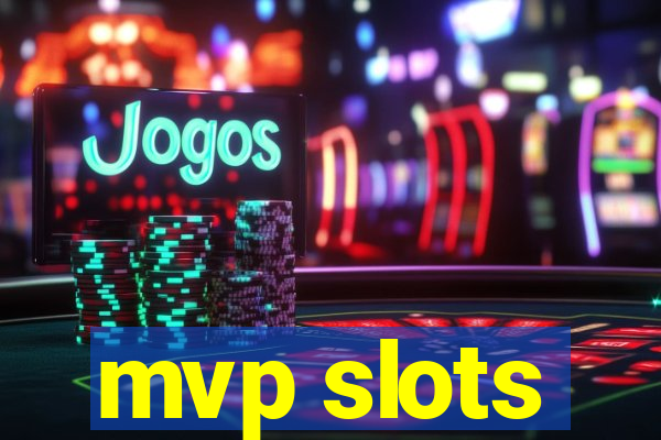 mvp slots