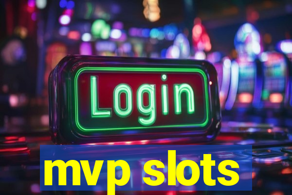 mvp slots