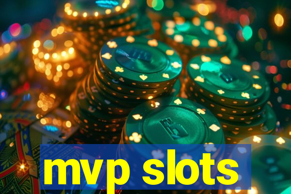 mvp slots