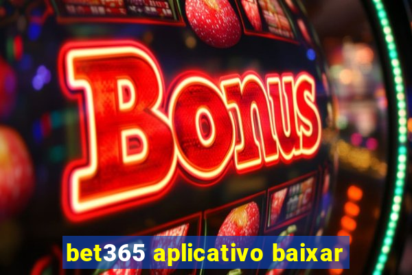 bet365 aplicativo baixar