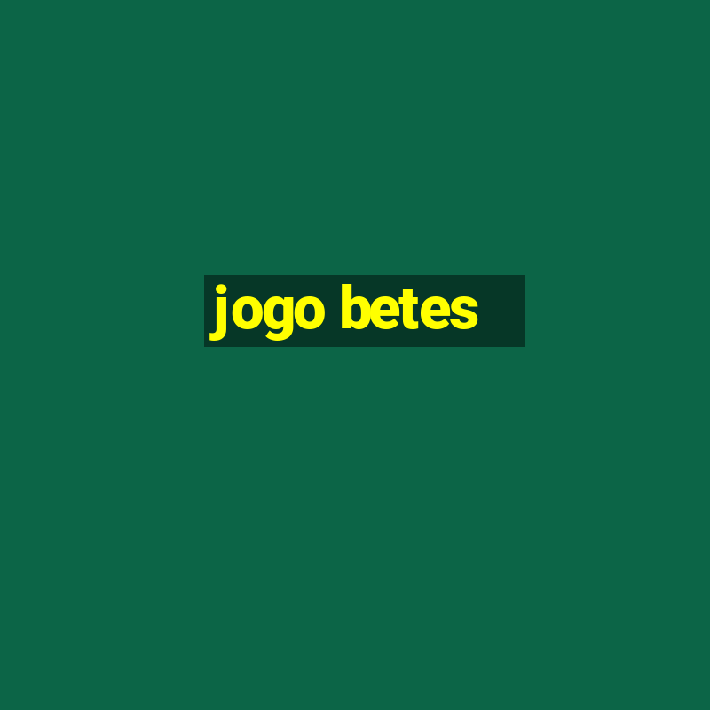 jogo betes