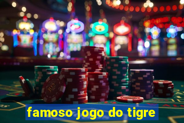 famoso jogo do tigre