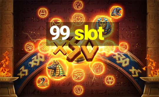 99 slot