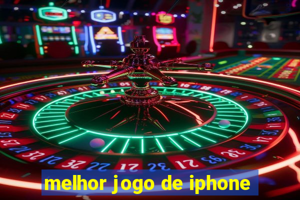 melhor jogo de iphone