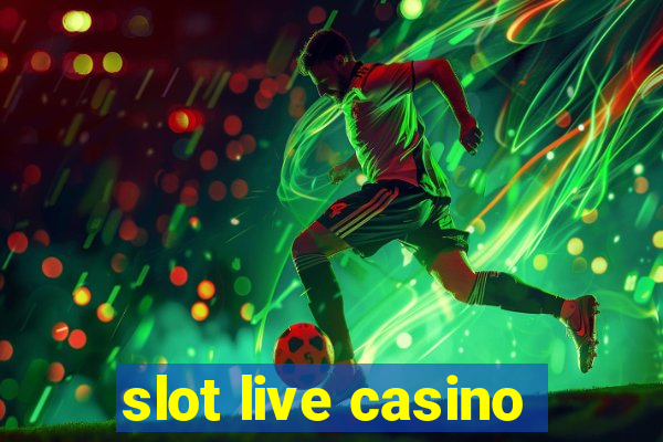 slot live casino