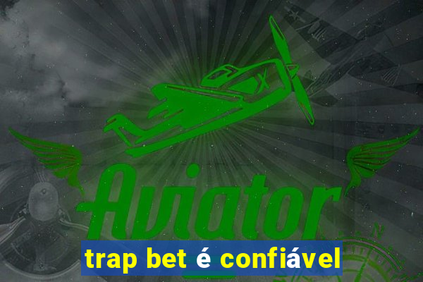 trap bet é confiável