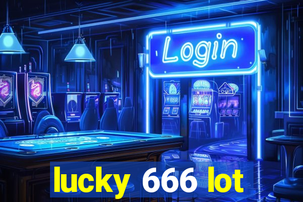 lucky 666 lot