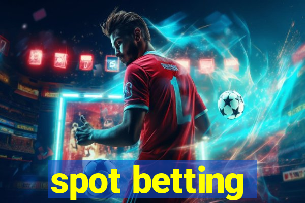 spot betting