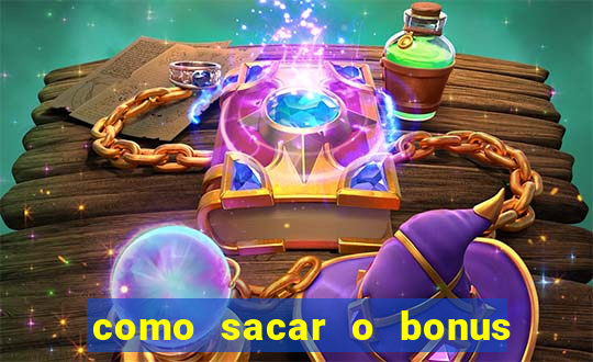 como sacar o bonus do tigrinho