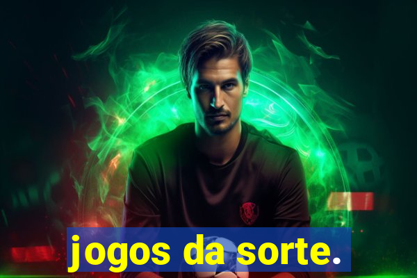 jogos da sorte.