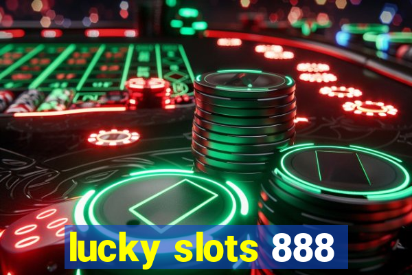 lucky slots 888