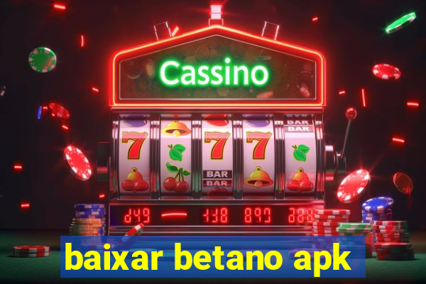 baixar betano apk