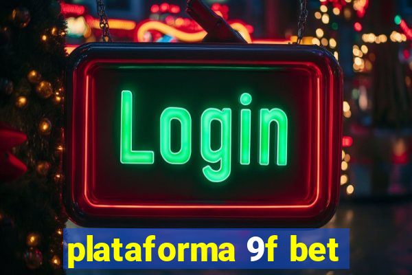 plataforma 9f bet