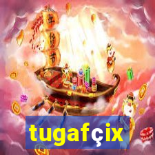 tugafçix