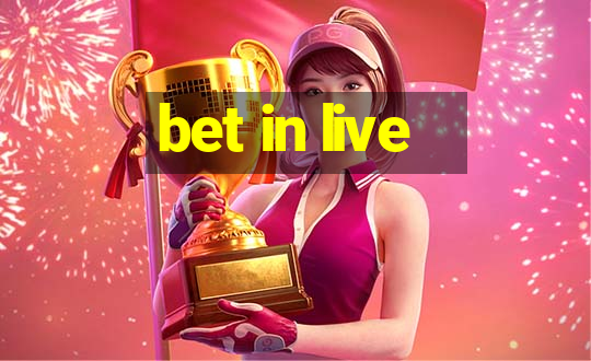 bet in live