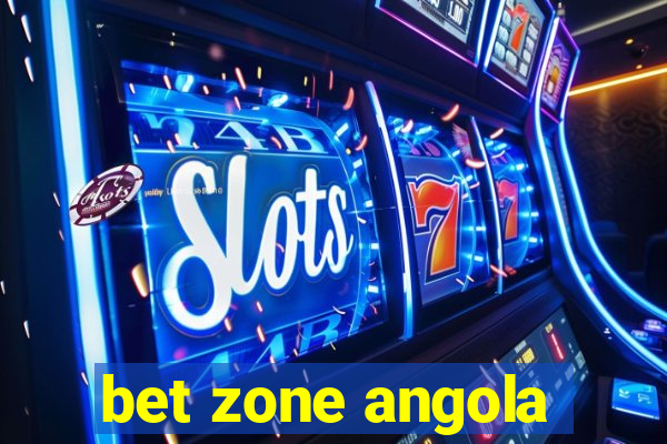 bet zone angola