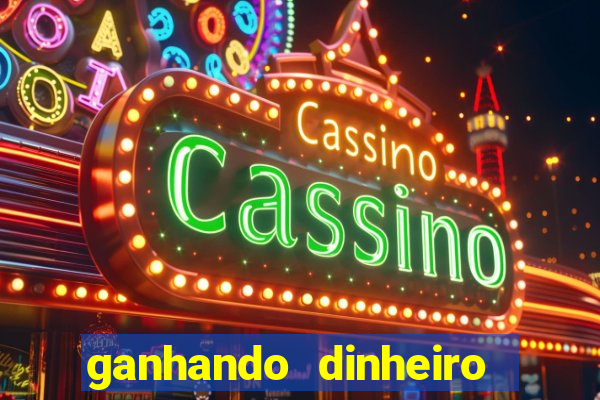 ganhando dinheiro jogando games