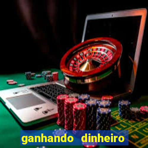 ganhando dinheiro jogando games