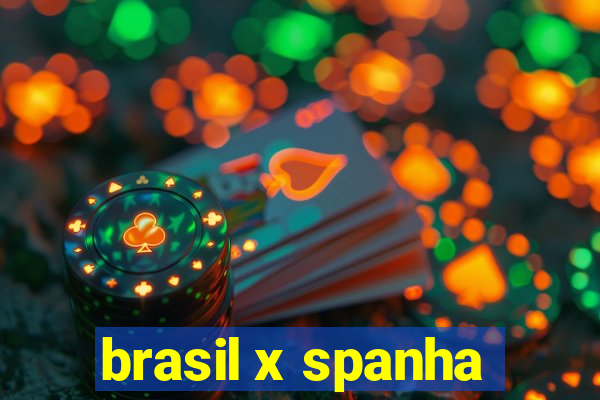 brasil x spanha