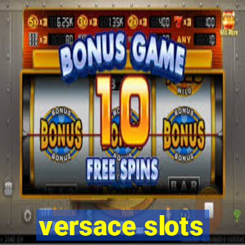 versace slots