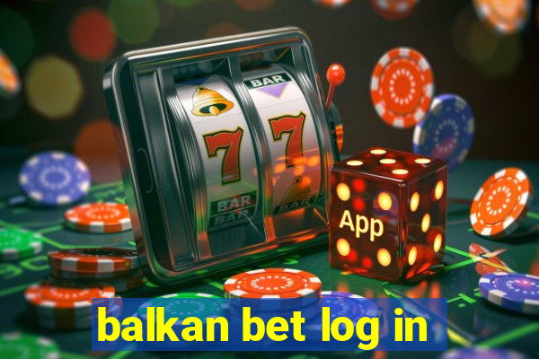 balkan bet log in