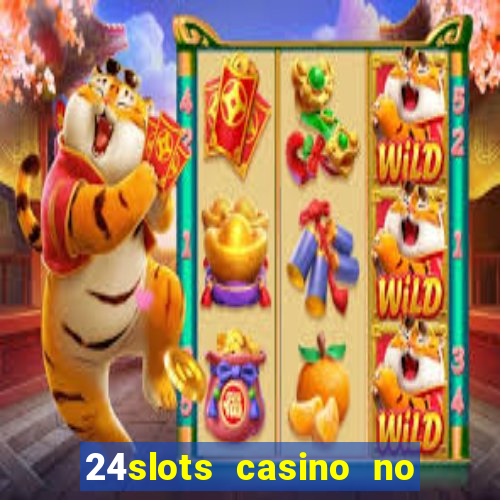 24slots casino no deposit bonus