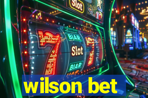 wilson bet