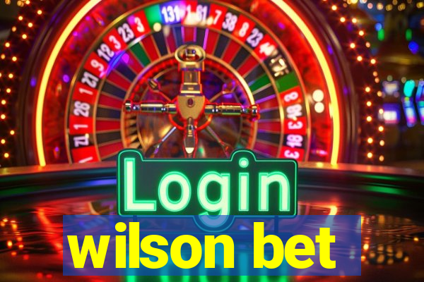 wilson bet