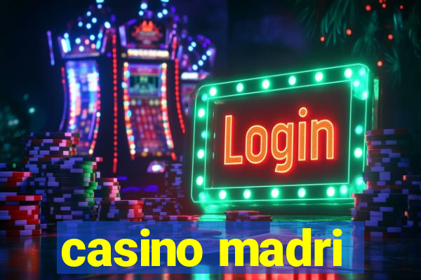 casino madri