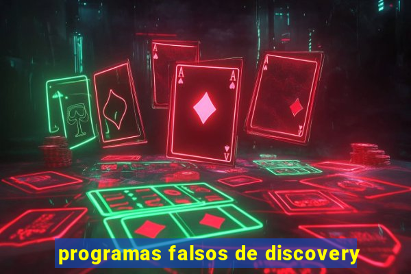 programas falsos de discovery