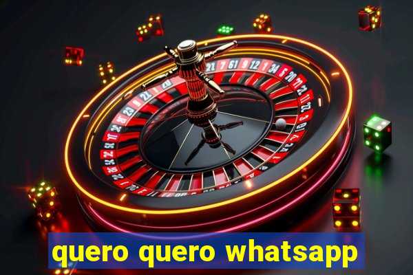 quero quero whatsapp