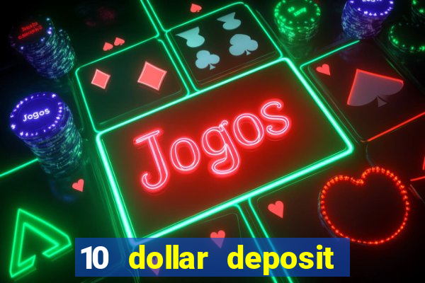 10 dollar deposit casino usa