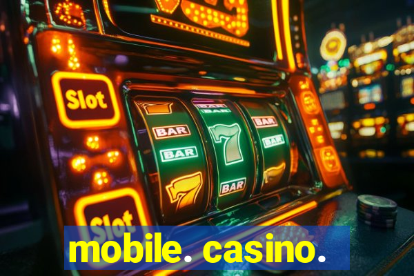 mobile. casino.