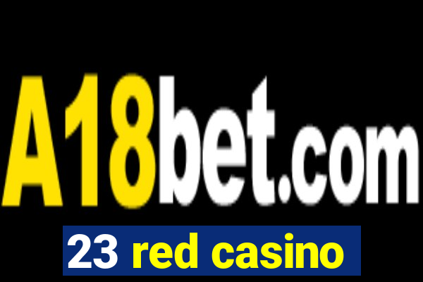 23 red casino