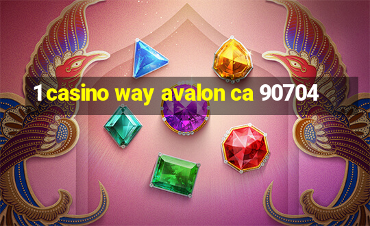 1 casino way avalon ca 90704