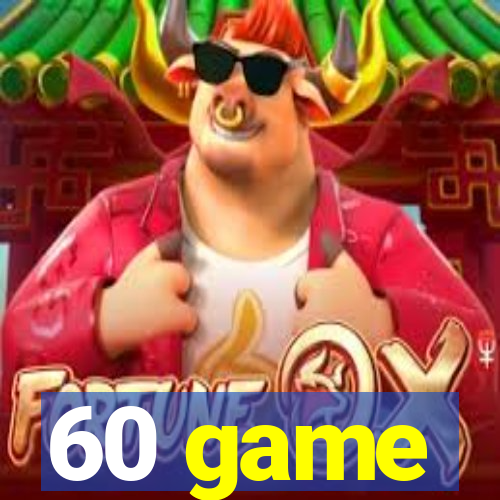 60 game