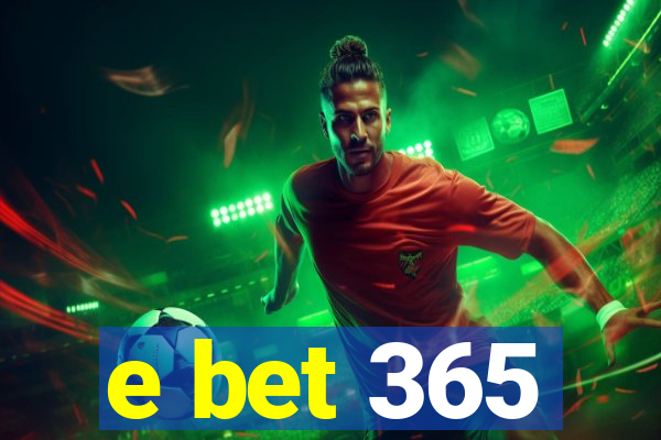 e bet 365