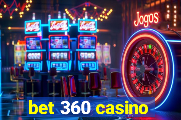 bet 360 casino