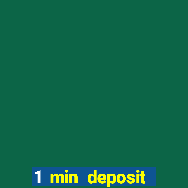 1 min deposit online casino