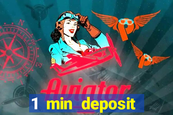 1 min deposit online casino