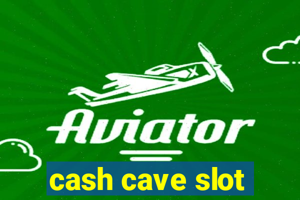 cash cave slot