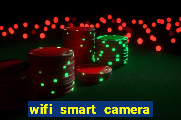 wifi smart camera easy to achieve real-time remote viewing