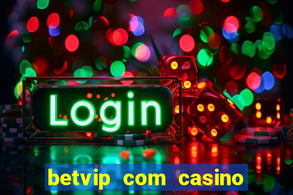 betvip com casino pgsoft fortune tiger